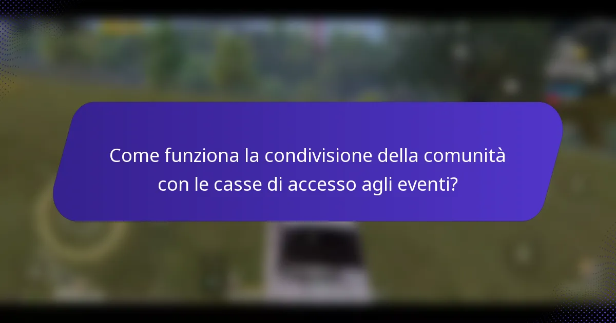 Come funziona la condivisione della comunità con le casse di accesso agli eventi?