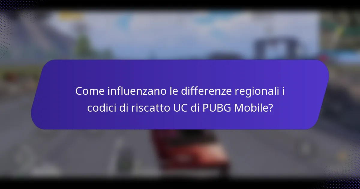 Come influenzano le differenze regionali i codici di riscatto UC di PUBG Mobile?