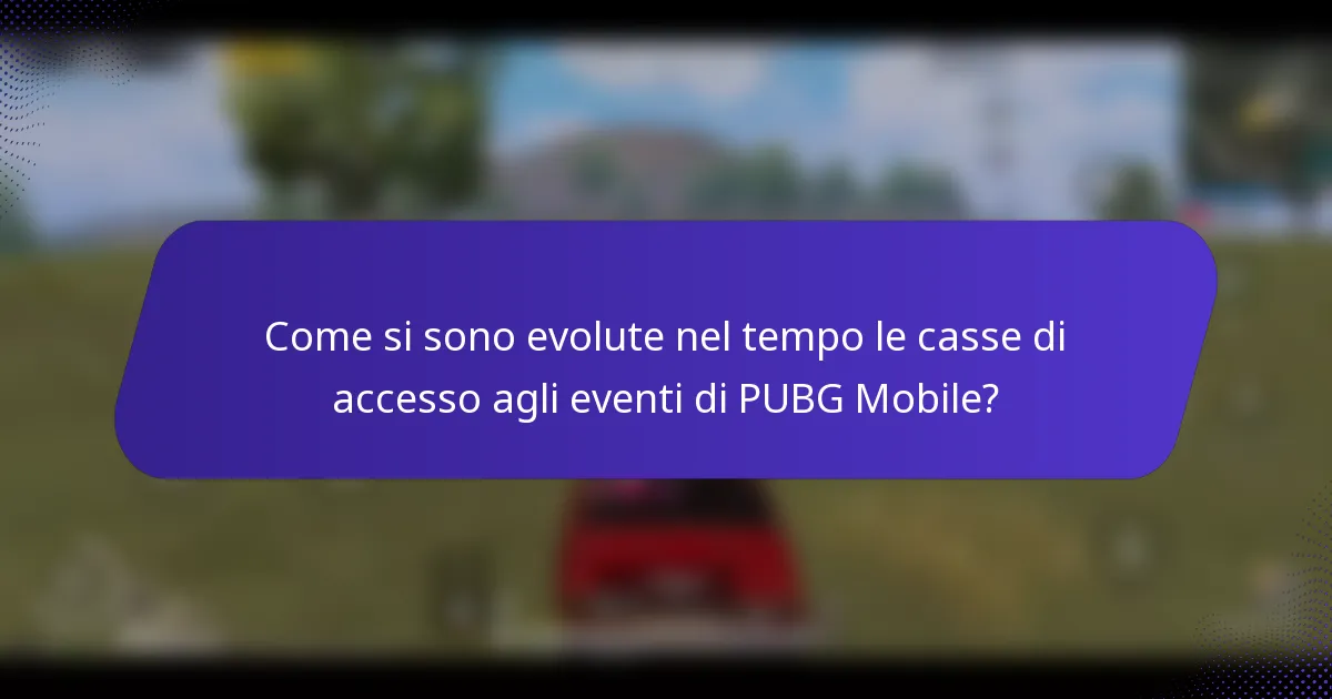 Come si sono evolute nel tempo le casse di accesso agli eventi di PUBG Mobile?