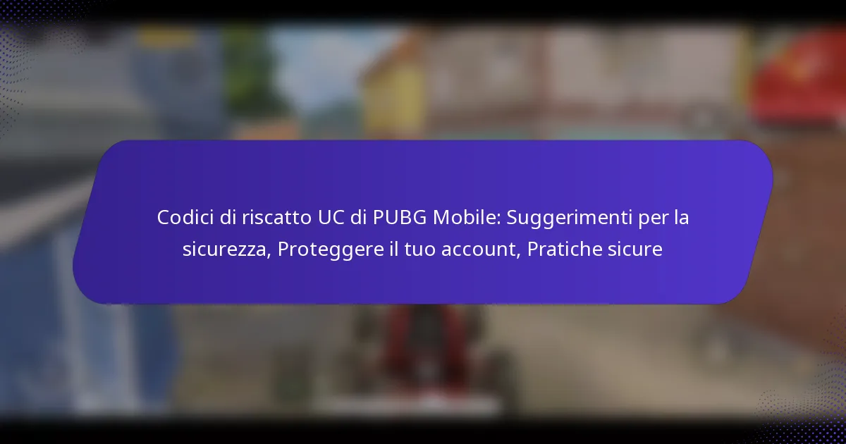 Codici di riscatto UC di PUBG Mobile: Suggerimenti per la sicurezza, Proteggere il tuo account, Pratiche sicure
