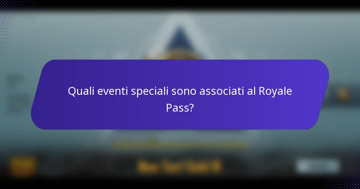 Quali eventi speciali sono associati al Royale Pass?