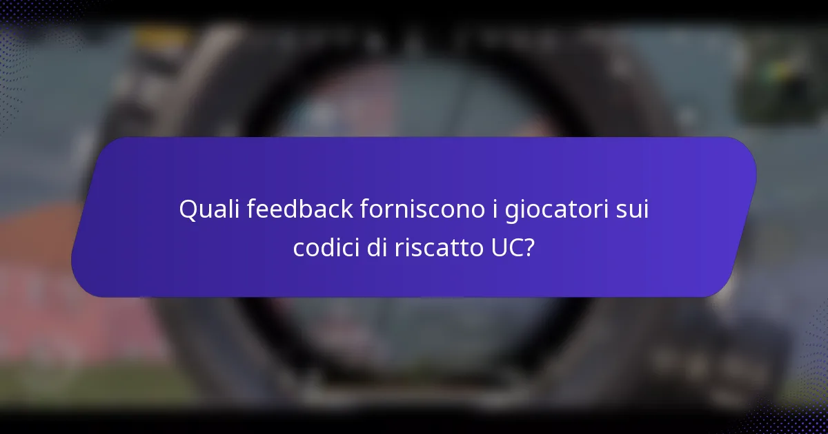 Quali feedback forniscono i giocatori sui codici di riscatto UC?