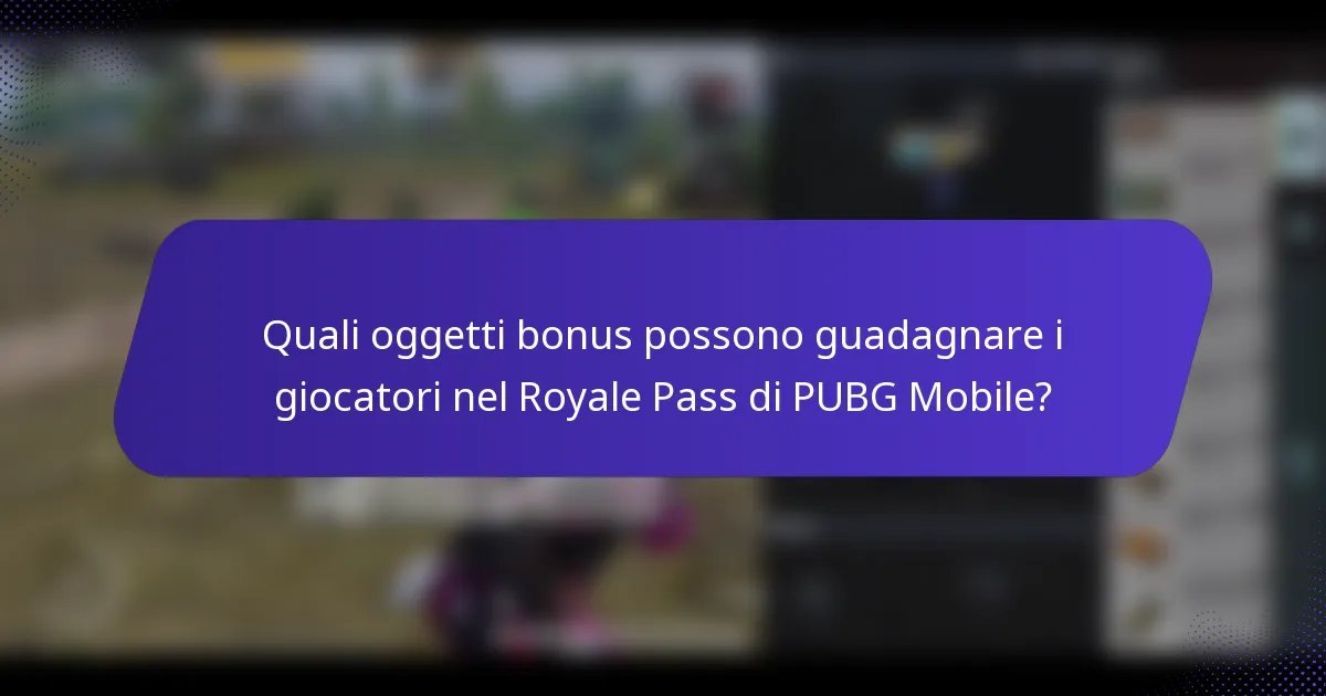 Quali oggetti bonus possono guadagnare i giocatori nel Royale Pass di PUBG Mobile?