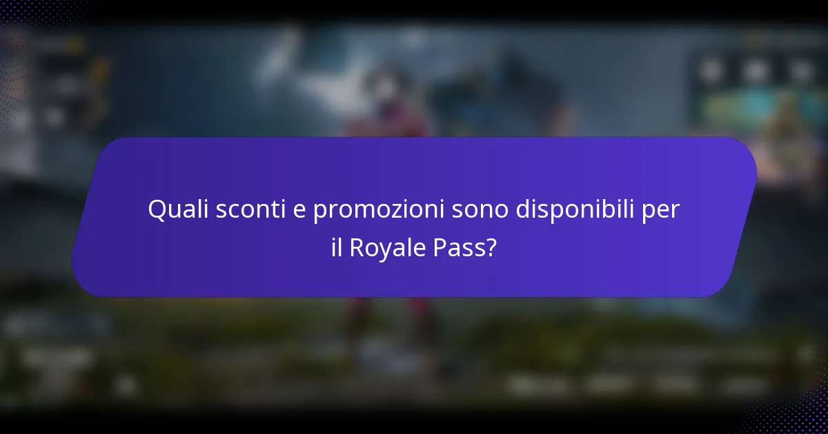 Quali sconti e promozioni sono disponibili per il Royale Pass?