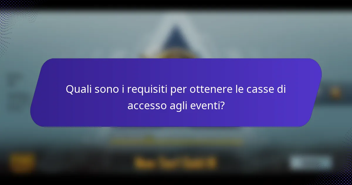 Quali sono i requisiti per ottenere le casse di accesso agli eventi?