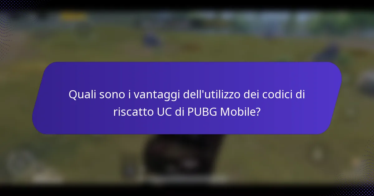 Quali sono i vantaggi dell'utilizzo dei codici di riscatto UC di PUBG Mobile?