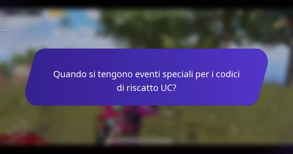 Quando si tengono eventi speciali per i codici di riscatto UC?